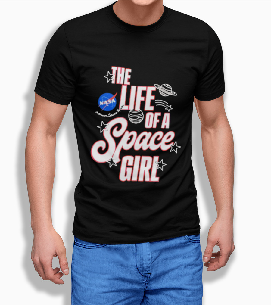 The Life Of A Space Girl NASA Planet Stars T-Shirt