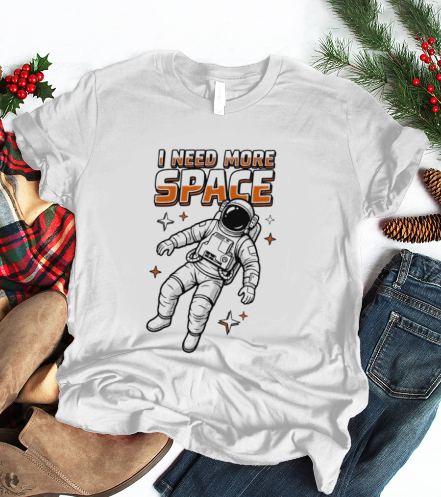 Astronaut I Need More Space Floating Cosmonaut Stars T-Shirt