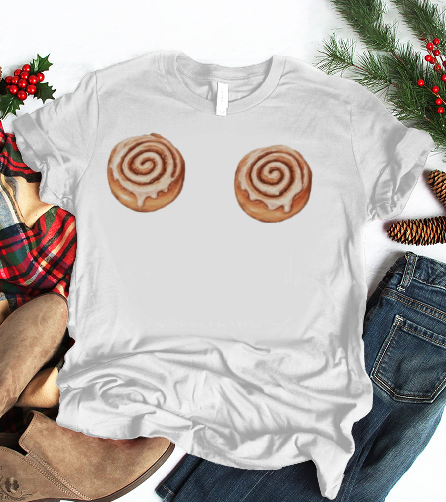 Nice Buns One For Me One For You Cinnamon Rolls T-Shirt