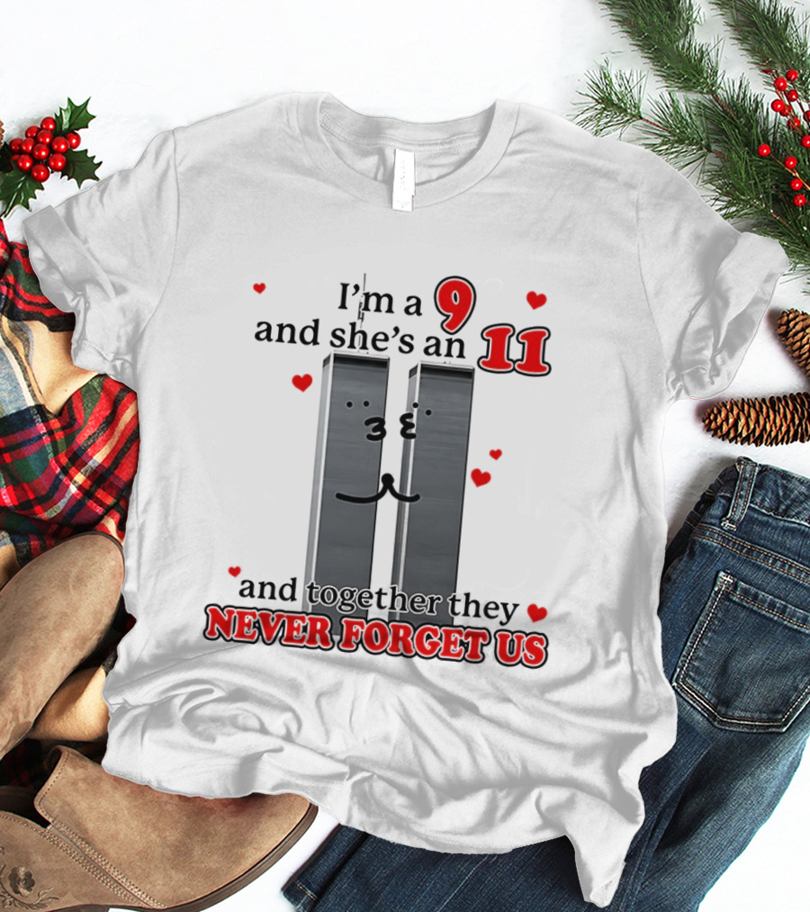 I'm A 9 And She's An 11 Together They Never Forget Us Hearts T-Shirt