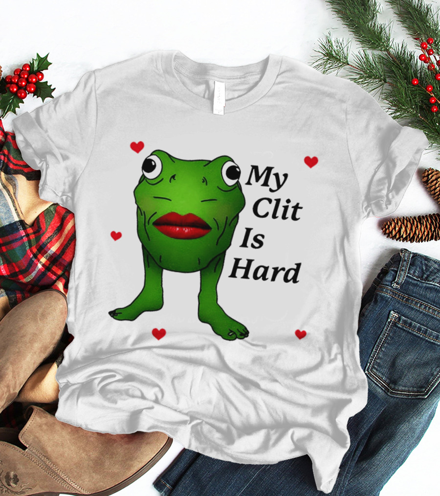 Kiss Frog My Clit Is Hard Frog With Red Lips Hearts T-Shirt