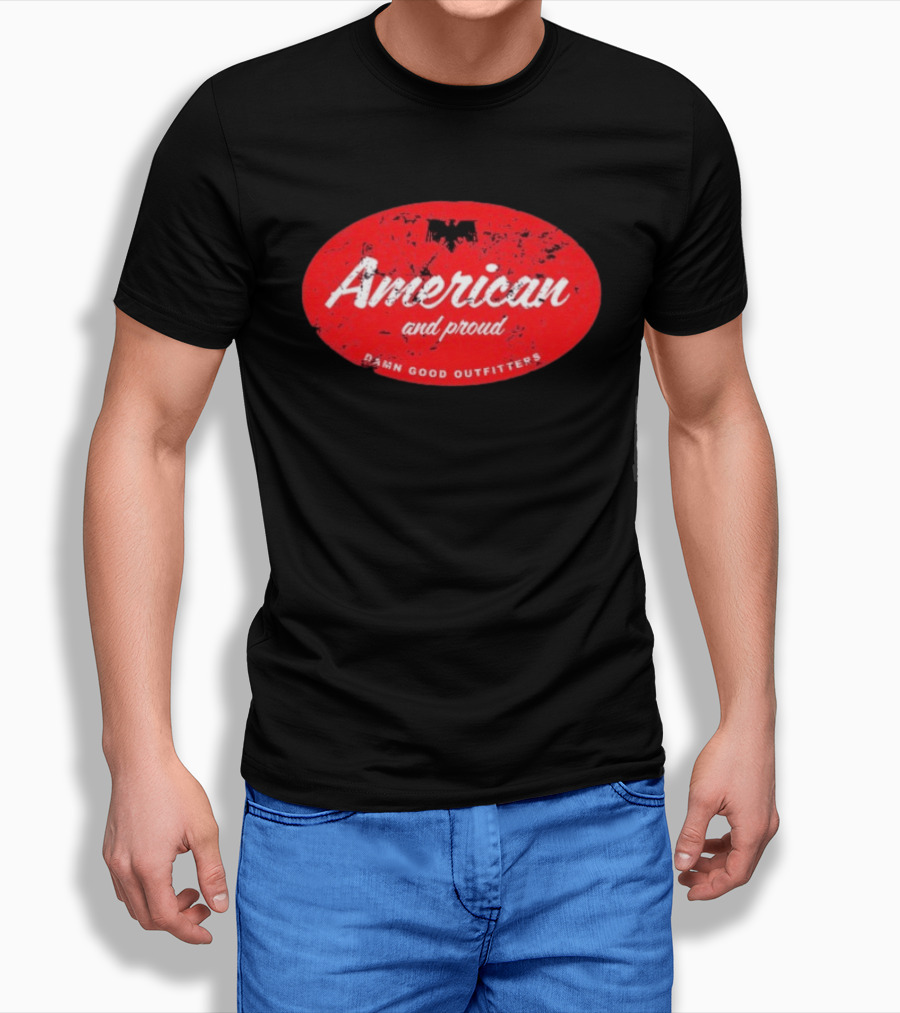 American And Proud Damn Good Outfitters Eagle T-Shirt