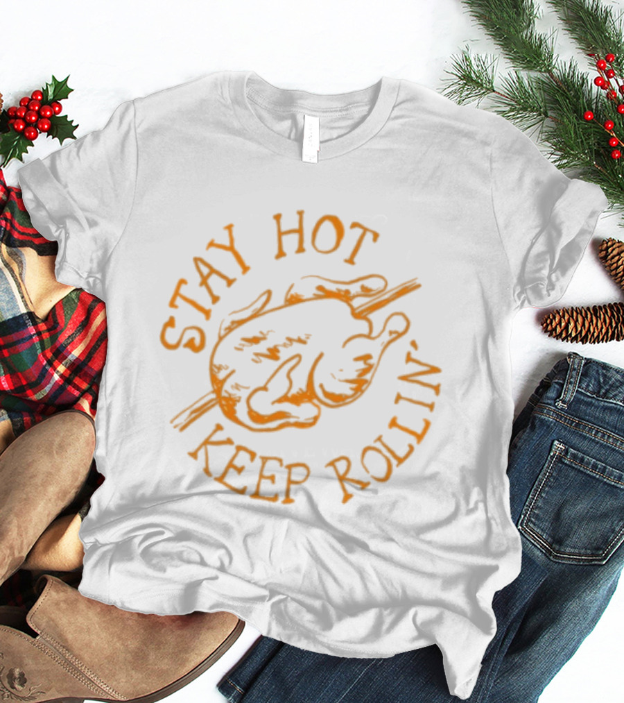 Stay Hot Keep Rollin' Flame Inspired Text With Smoking Hamburger T-Shirt