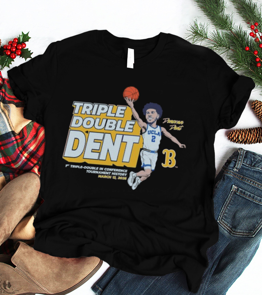 Triple Double Dent Donovan Dent UCLA Bruins March 19 2023 T-Shirt