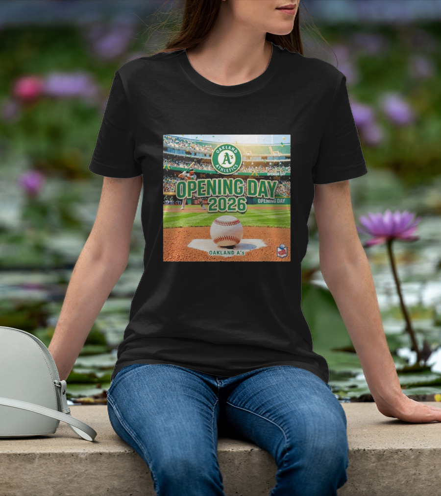 Oakland Athletics Opening Day 2026 MLB Baseball Season Celebration T-Shirt