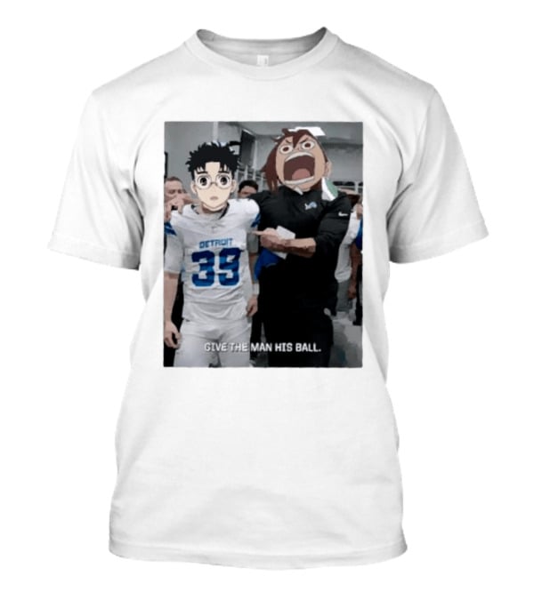 Detroit Lions Anime Give The Man His Ball T-Shirt
