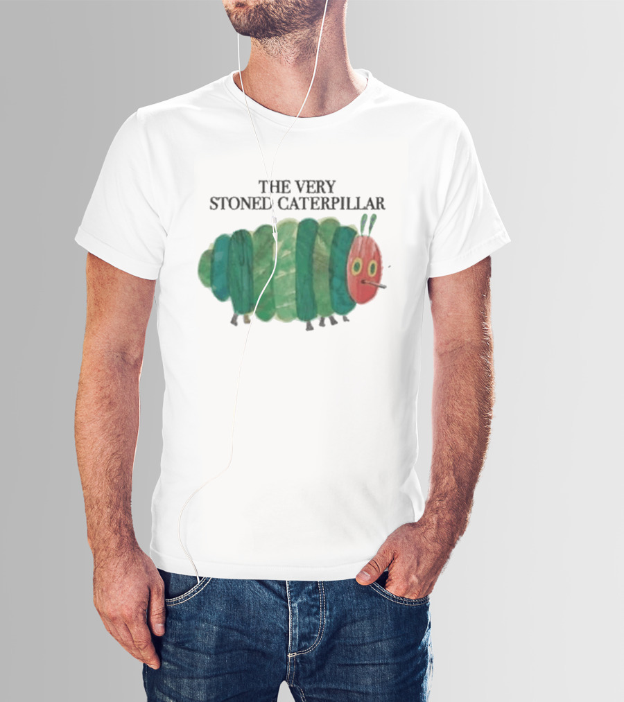 The Very Stoned Caterpillar Meme Humor Weed T-Shirt