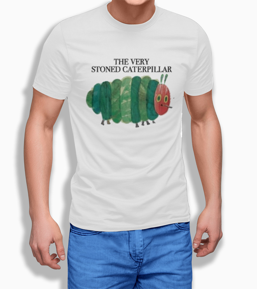 The Very Stoned Caterpillar Meme Humor Weed T-Shirt