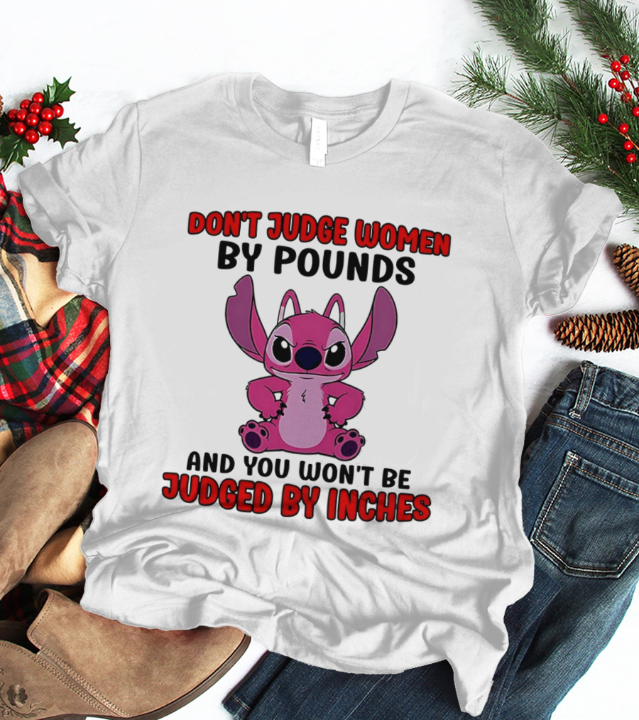 Angel Stitch Don't Judge Women By Pounds You Won't Be Judged By Inches T-Shirt