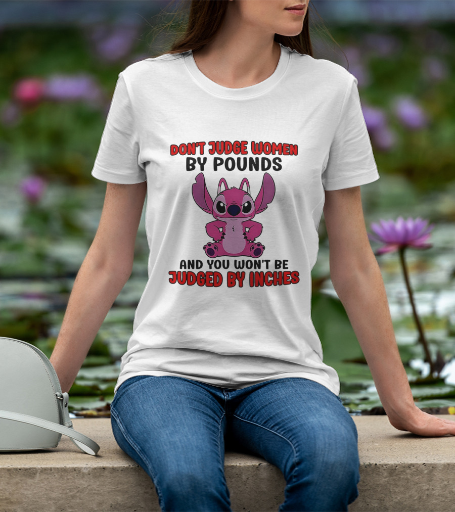 Angel Stitch Don't Judge Women By Pounds You Won't Be Judged By Inches T-Shirt