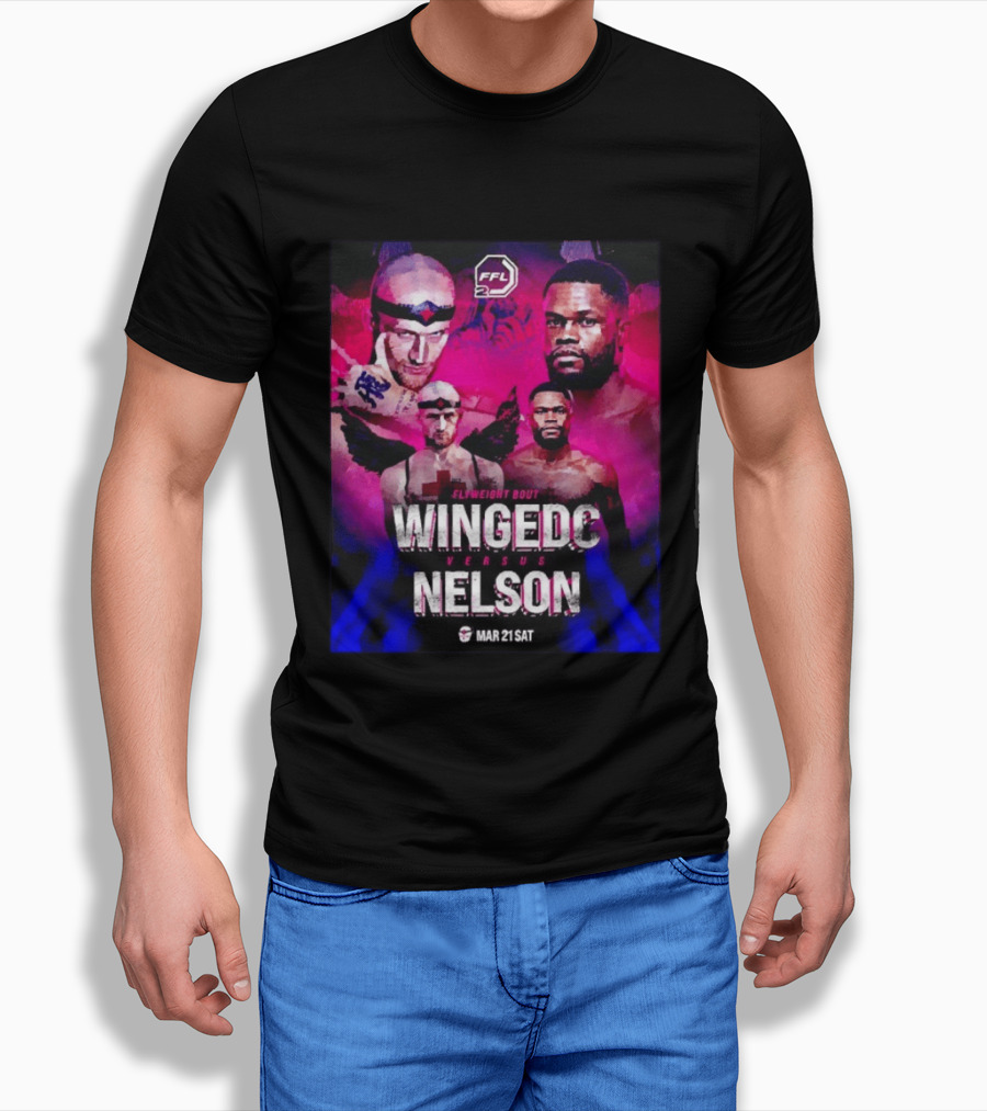 FFL2 Wingedc Schuyler Vs Yve Nelson Flyweight Bout Mar 21 Saturday T-Shirt