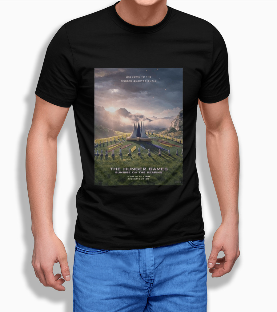 Welcome To The Second Quarter Quell The Hunger Games Sunrise On The Reaping In Theaters & IMAX November 20 T-Shirt