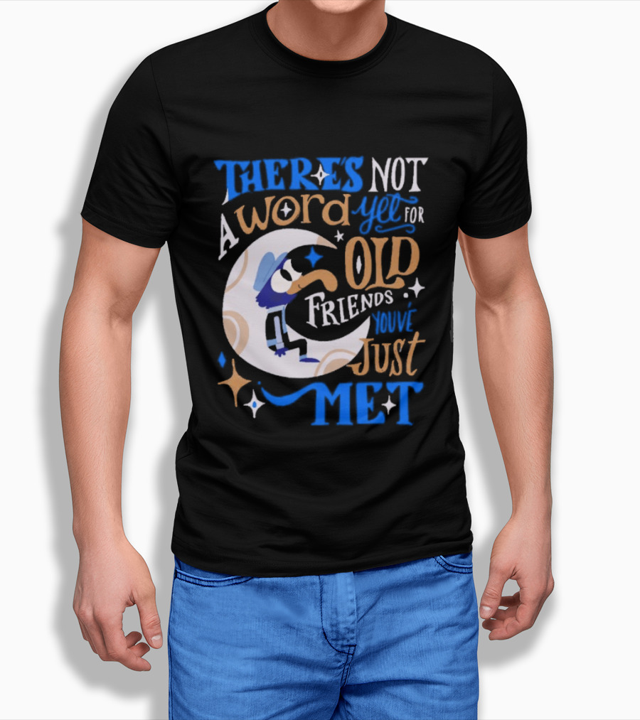 There's Not A Word Yet For Old Friends You've Just Met Retro Cartoon Style Nostalgia T-Shirt