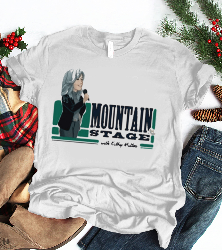 Mountain Stage With Kathy Mattea T-Shirt