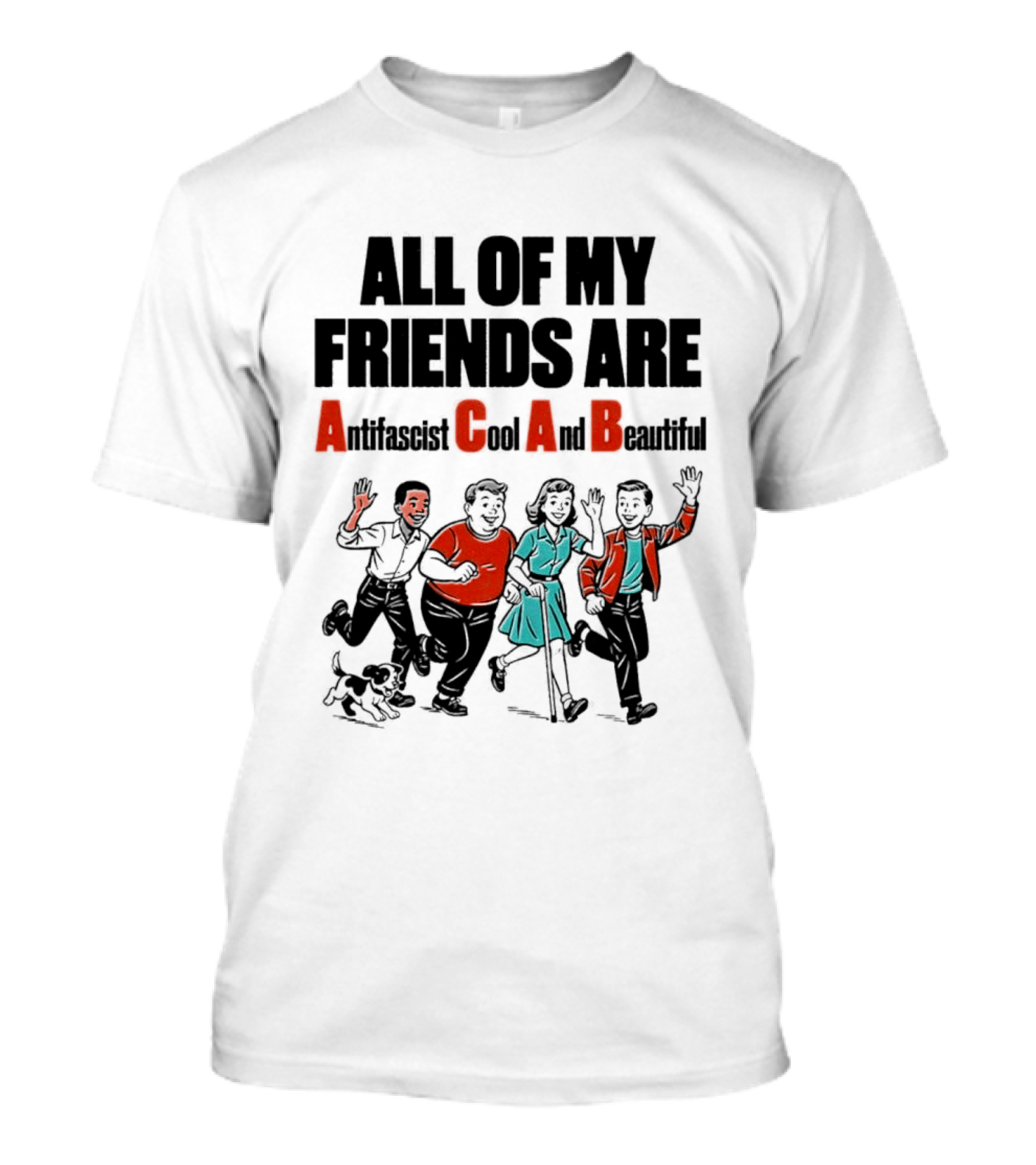 All Of My Friends Are Antifascist Gay And Beautiful T-Shirt