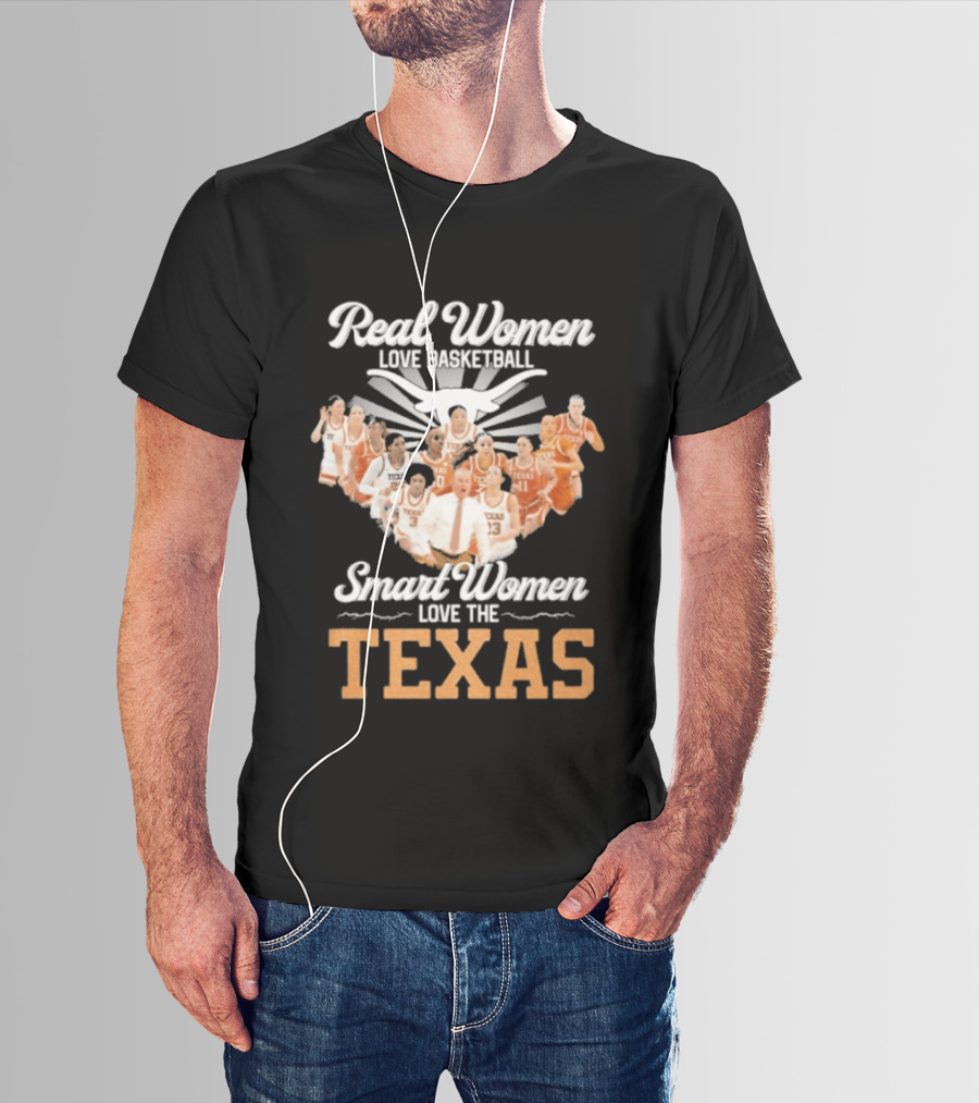Real Women Love Basketball Smart Women Love The Texas Women's Basketball Team T-Shirt