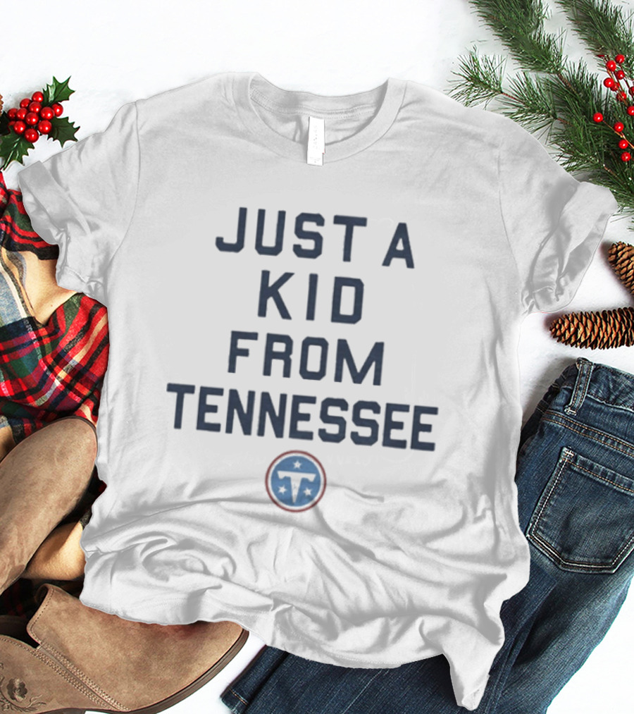 Tennessee Titans Just A Kid From Tennessee T-Shirt