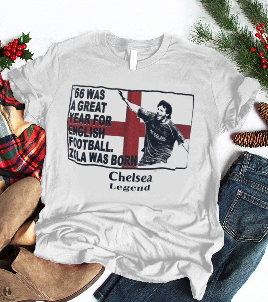 Chelsea Legend 66 Was A Great Year For English Football Zola Was Born T-Shirt