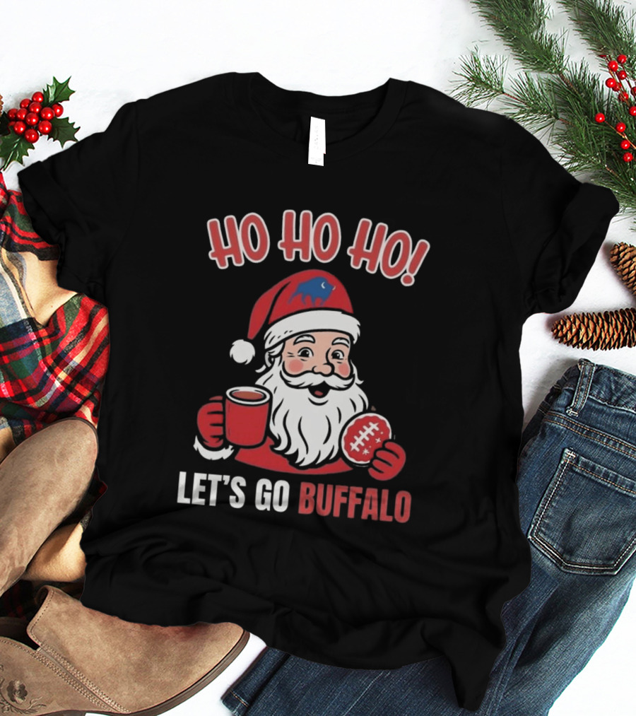 Ho Ho Ho Let's Go Buffalo Bills Santa Claus Merry Christmas T-Shirt