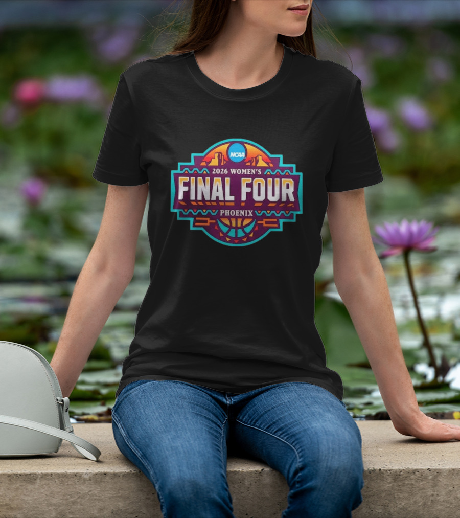 2026 NCAA Women's Final Four Phoenix March Madness Basketball Tournament T-Shirt