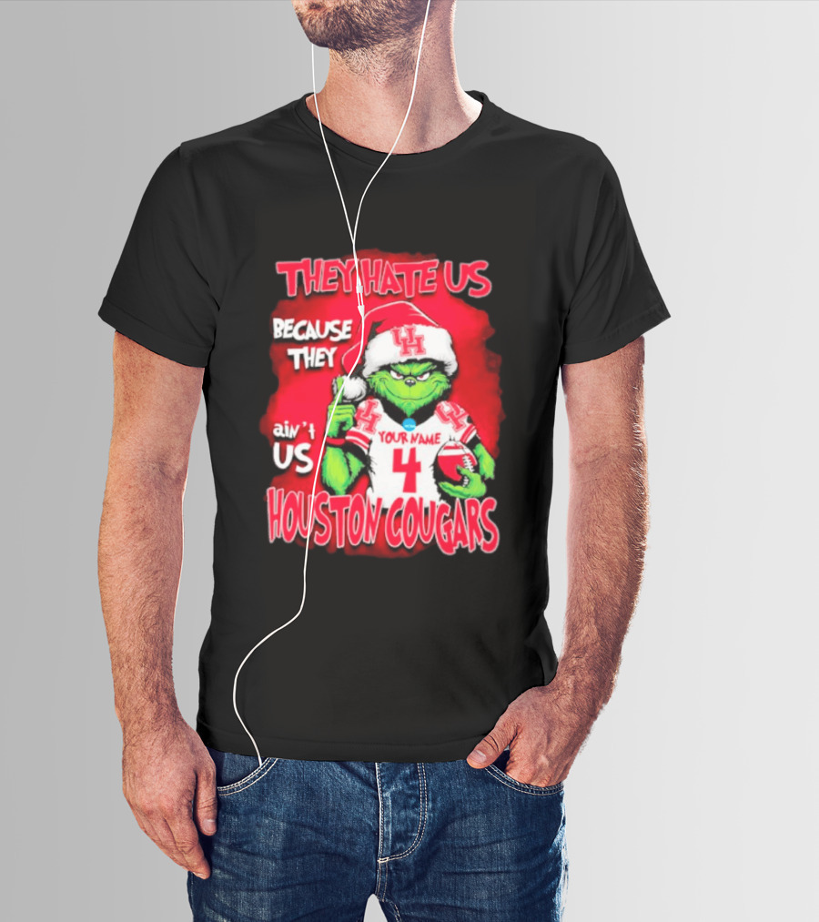 Grinch Santa They Hate Us Because They Ain't Us Houston Cougars Custom Your Name And Number T-Shirt