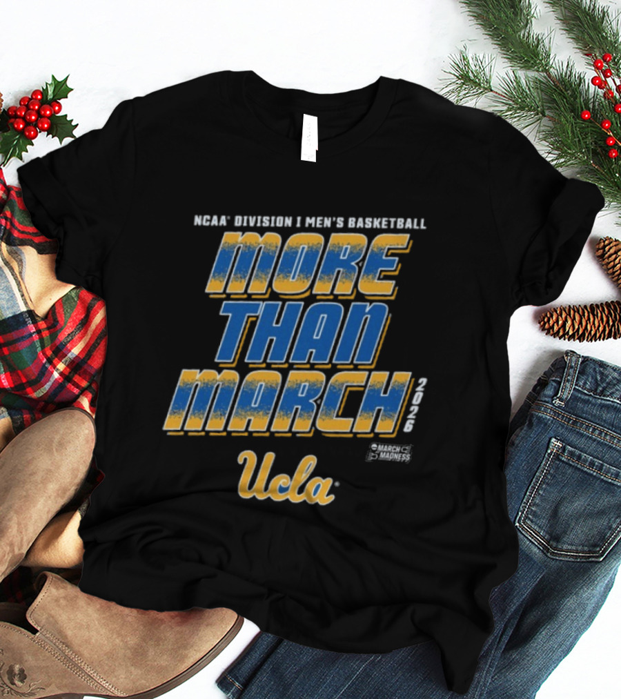 NCAA Division I UCLA Men's Basketball More Than March 2026 T-Shirt