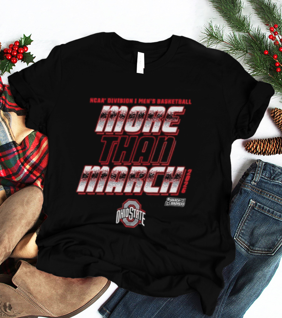 Ohio State Buckeyes More Than March NCAA D1 Men's Basketball 2018 T-Shirt