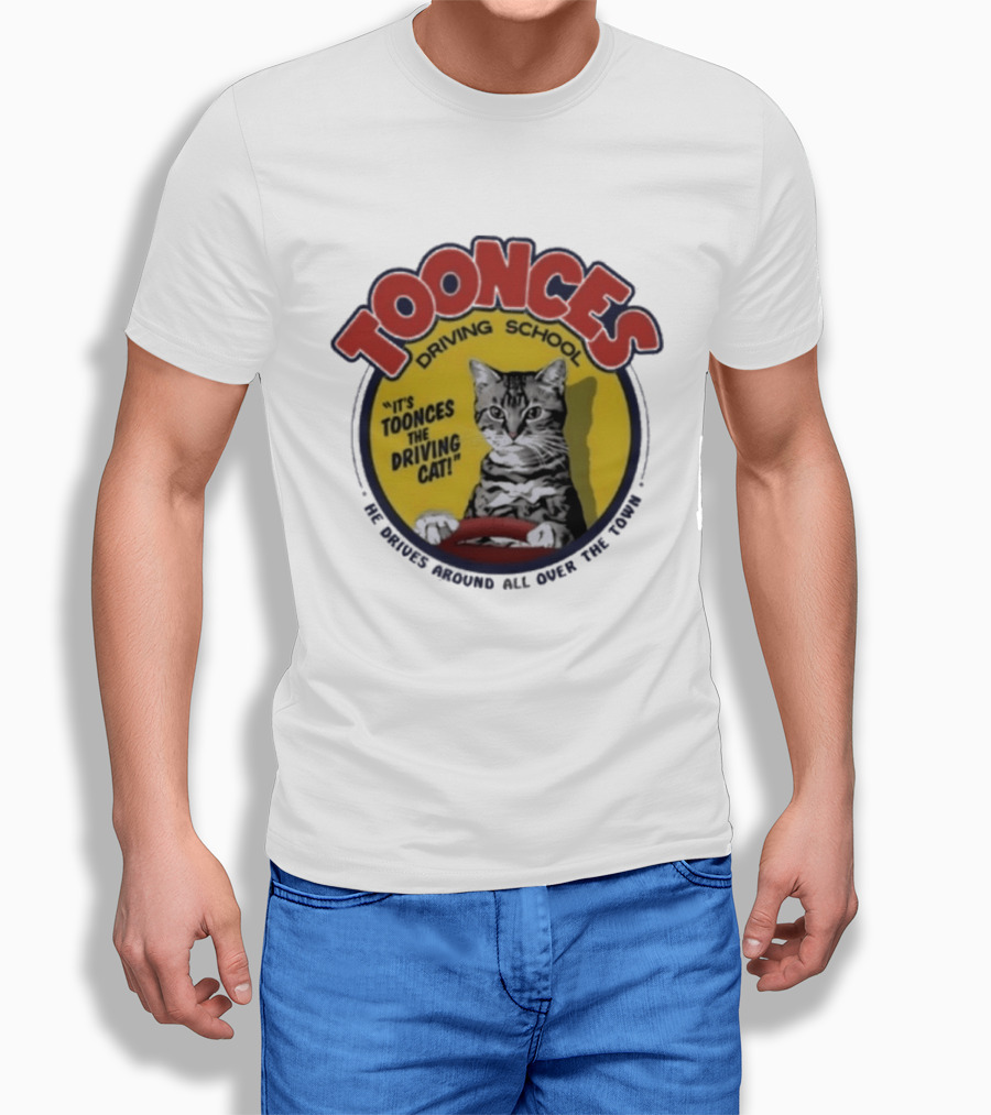 Toonces Driving School It's Toonces The Driving Cat He Drives Around All Over The Town T-Shirt