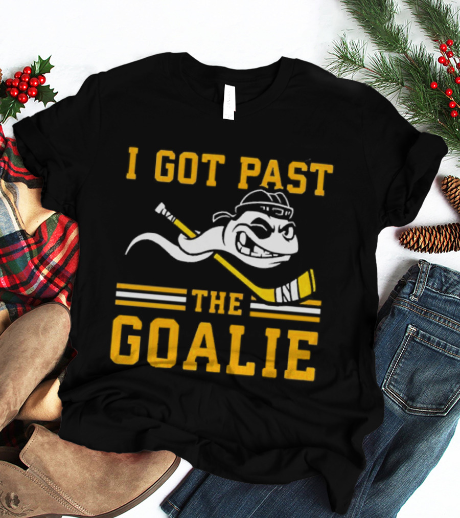 I Got Past The Goalie Boston Bruins Hockey Stick Smile T-Shirt