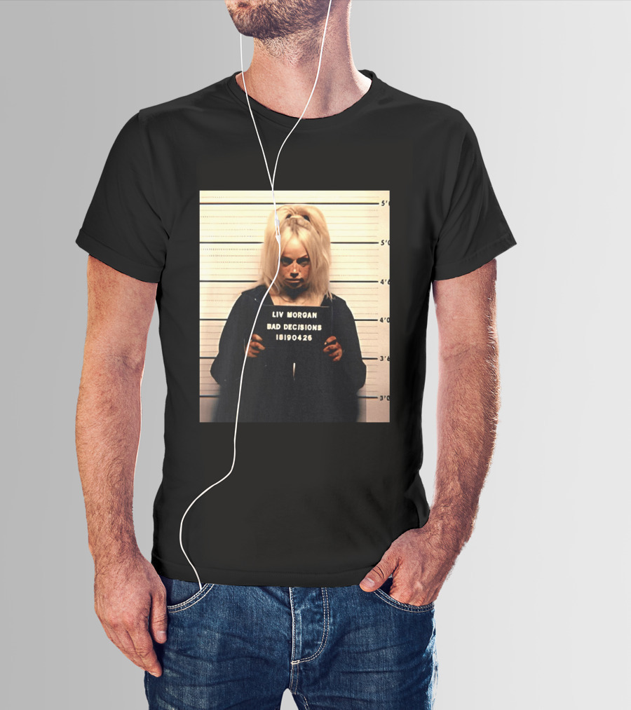 Liv Morgan Shot Bad Decisions 18190426 T-Shirt
