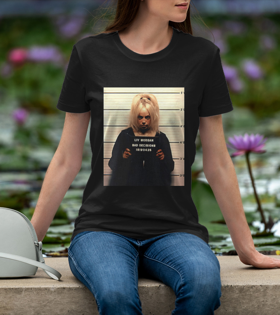 Liv Morgan Shot Bad Decisions 18190426 T-Shirt