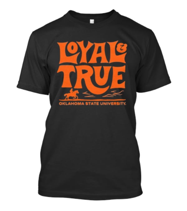 Loyal True Oklahoma State University Cowboy Spirit T-Shirt