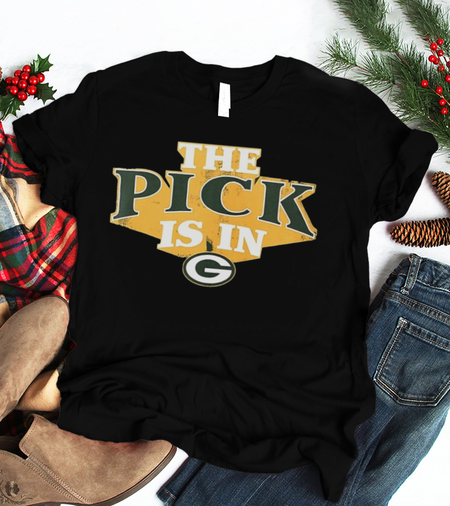 Green Bay Packers The Pick Is In Football Draft T-Shirt