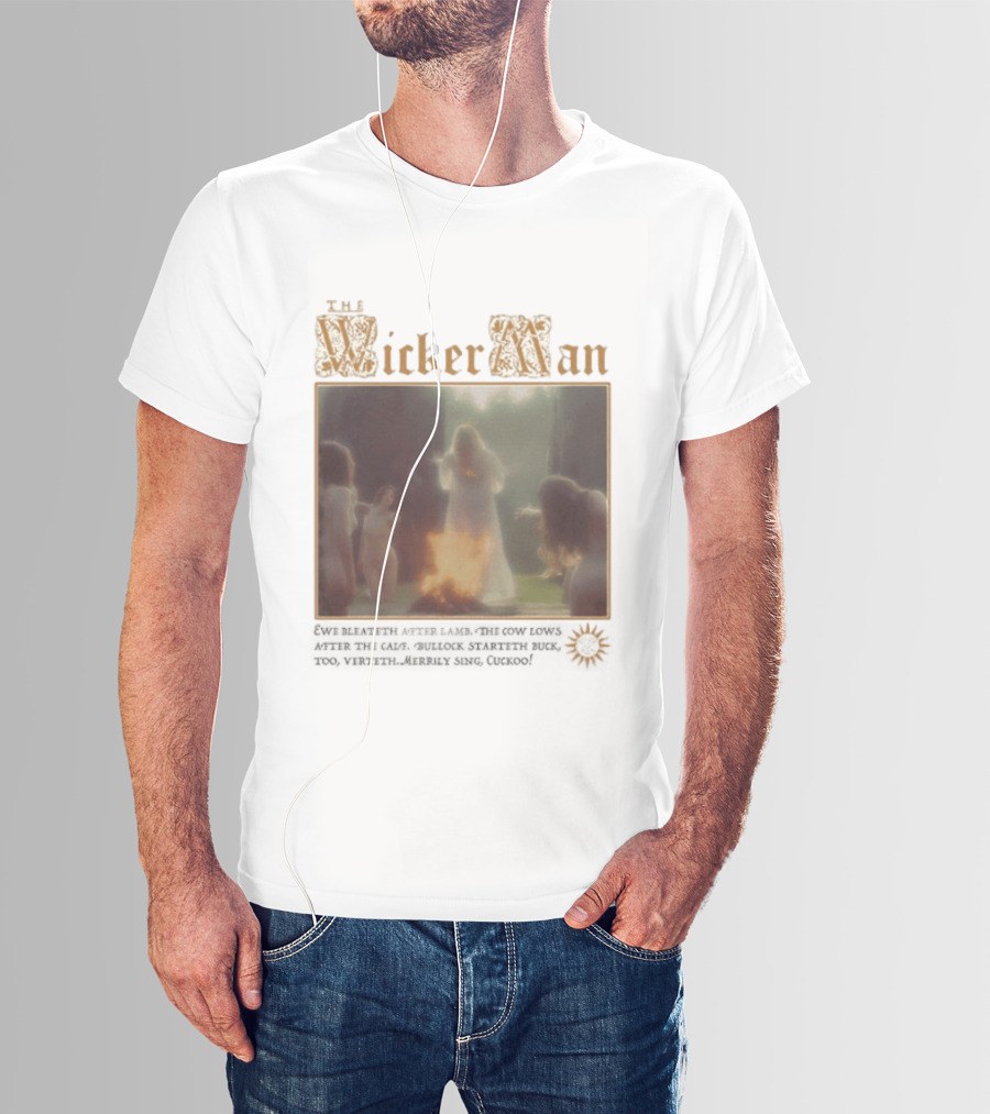 The Wicker Man 1973 Cuckoo David Bleateth After Lamb The Cow Lows After The Calf Burn Lord Summerisle Ritual T-Shirt