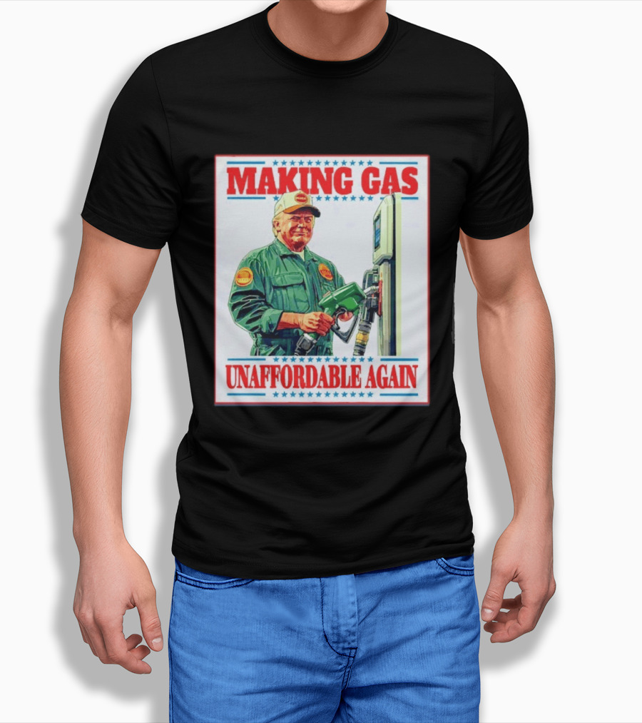 Making Gas Unaffordable Again Trump In Uniform Pumping Gas T-Shirt