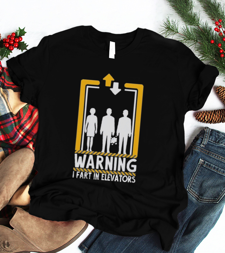 Warning I Fart In Elevators Funny Humor Prank T-Shirt