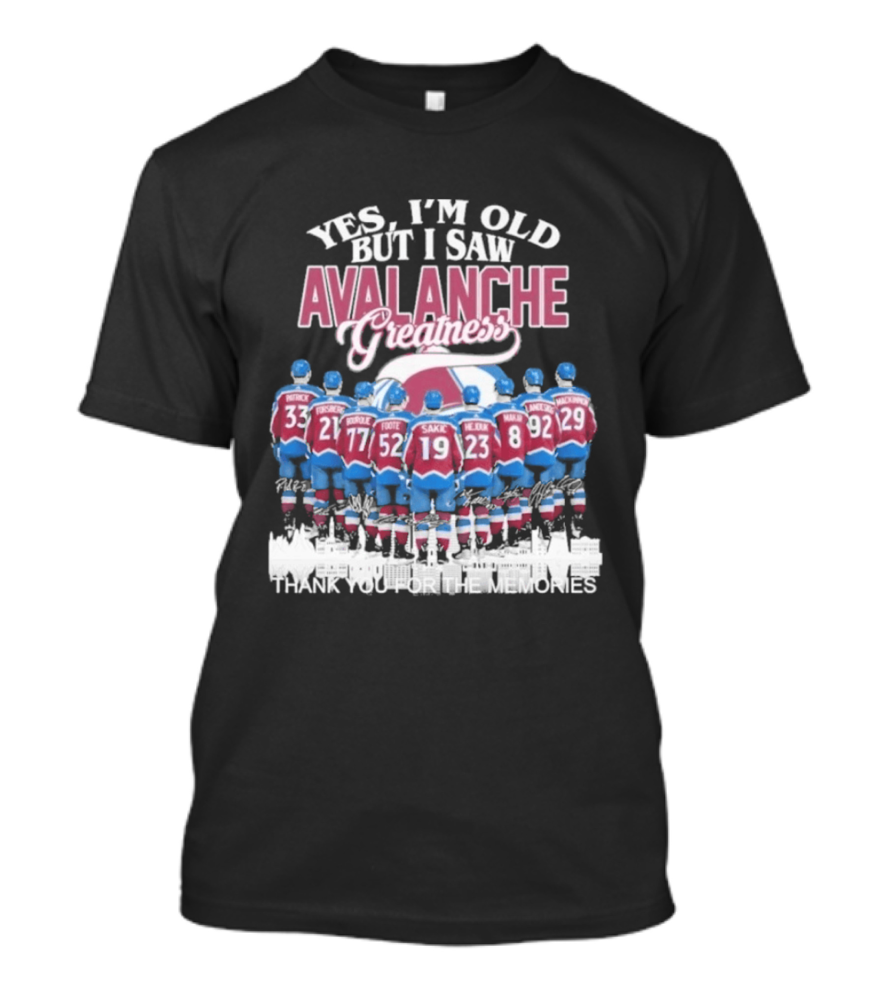 Yes I'm Old But I Saw Avalanche Greatness Patrick Forsberg Roy Sakic Thank You For The Memories T-Shirt