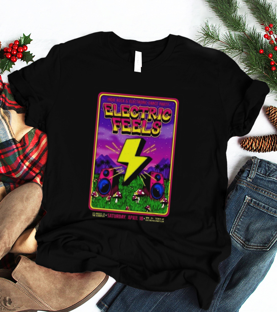 Electric Feels Indie Rock & Electronic Dance Party April 18 2026 Los Angeles The Complex T-Shirt