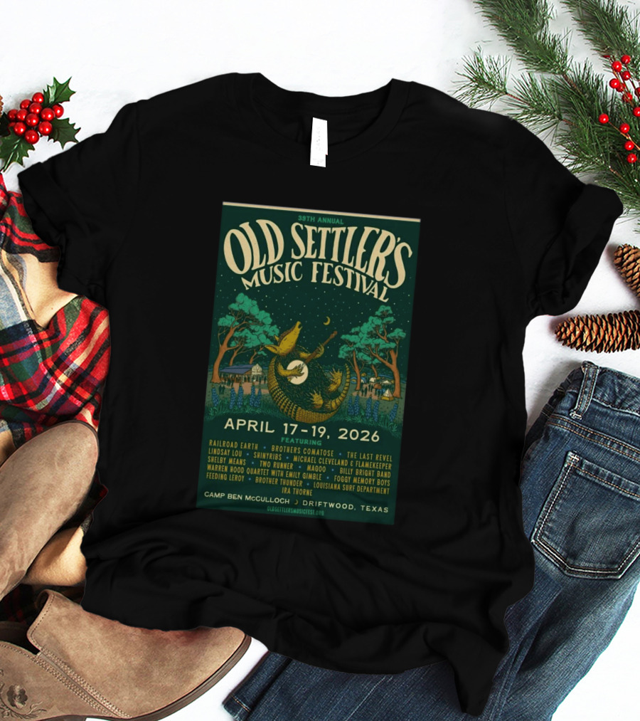 39th Annual Old Settler's Music Festival April 17 19 2026 Driftwood Texas Featuring Railroad Earth Brothers Comatose The Last Revel T-Shirt
