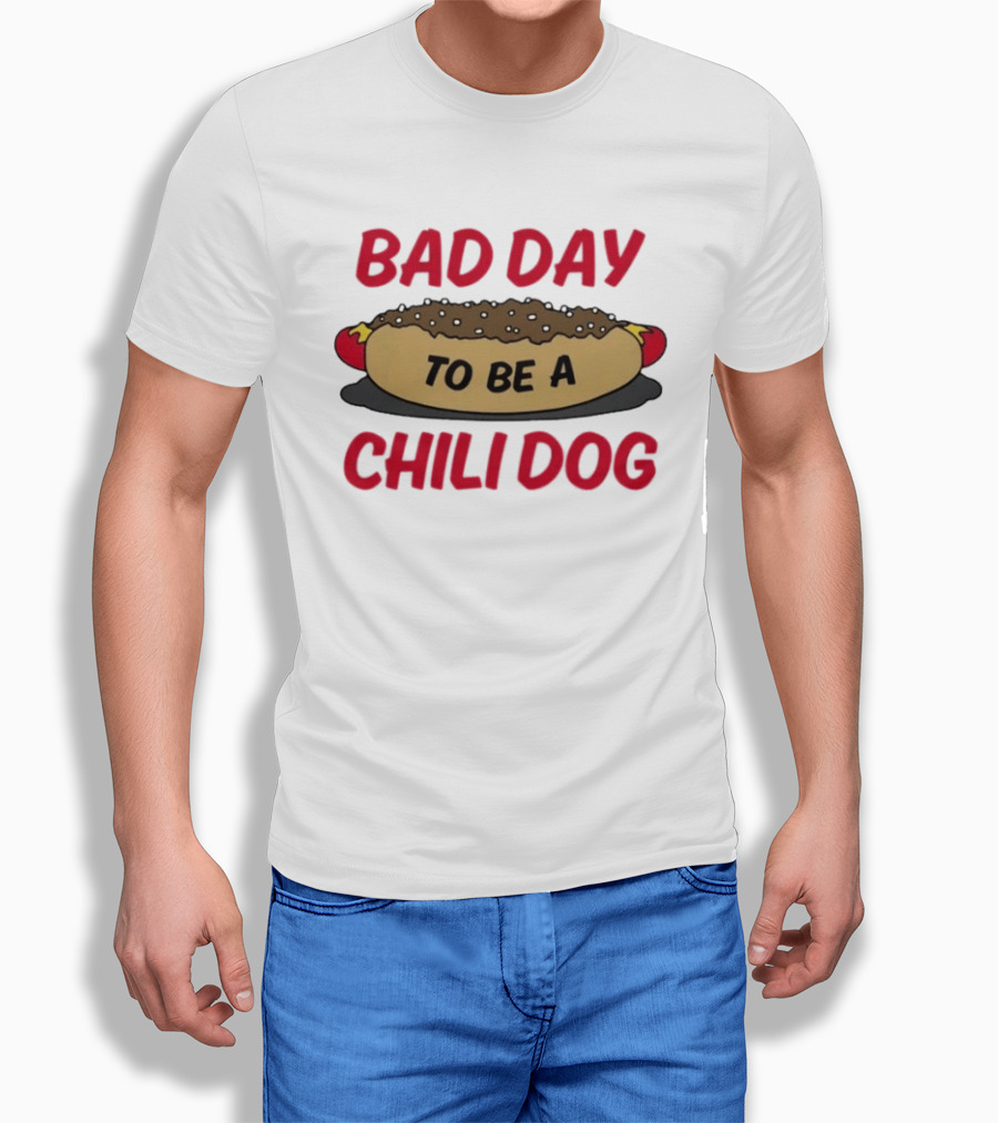 Bad Day To Be A Chili Dog Funny Hot Dog Lover T-Shirt