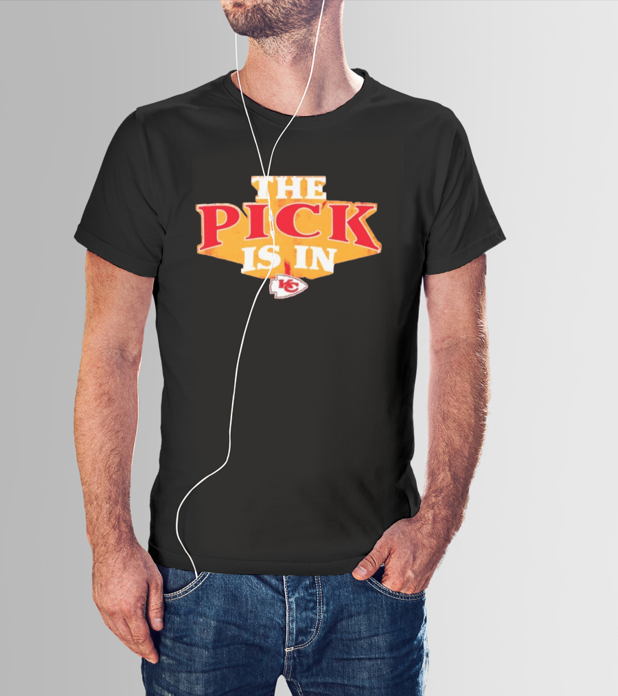The Pick Is In Kansas City Chiefs NFL Draft T-Shirt