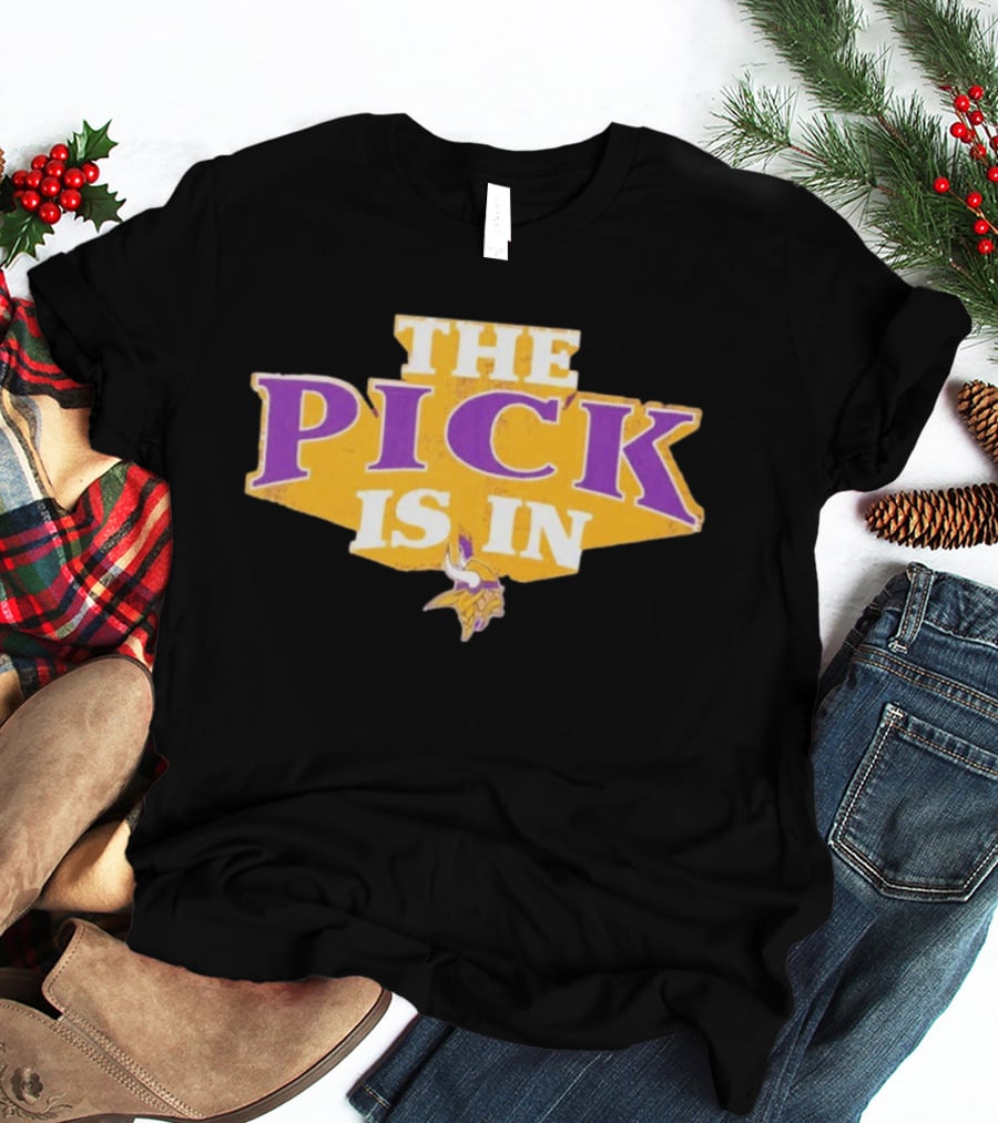 Minnesota Vikings The Pick Is In Draft Day Announcement T-Shirt