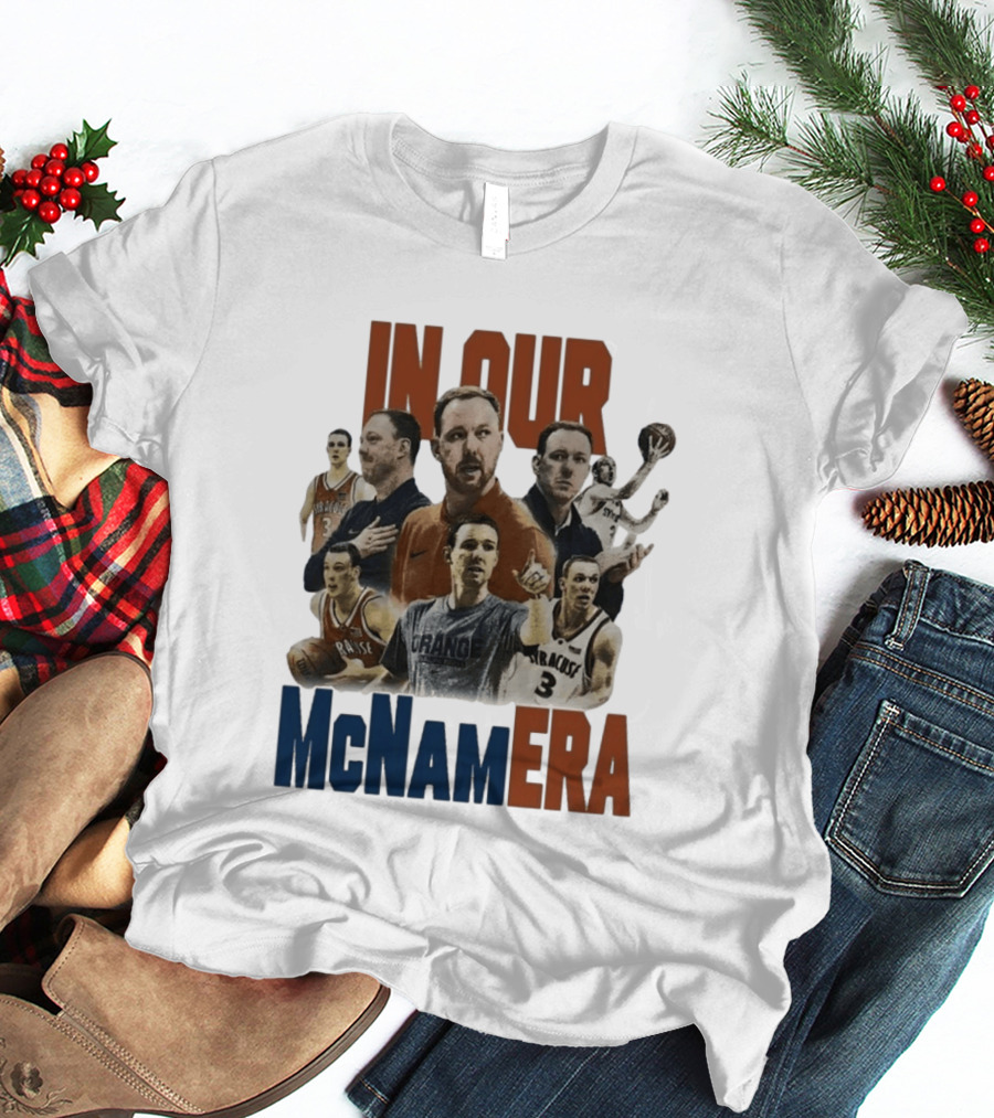 In Our McNamEra Syracuse Basketball Legends T-Shirt