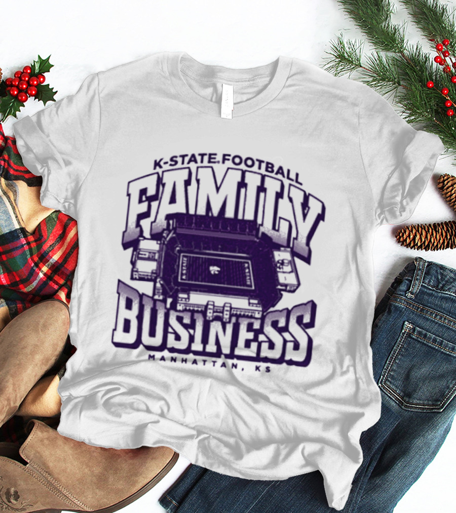 K State Football Family Business Stadium Manhattan KS T-Shirt