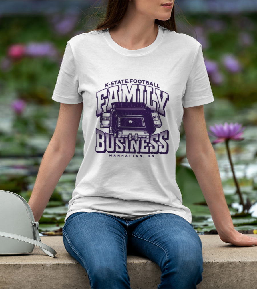 K State Football Family Business Stadium Manhattan KS T-Shirt