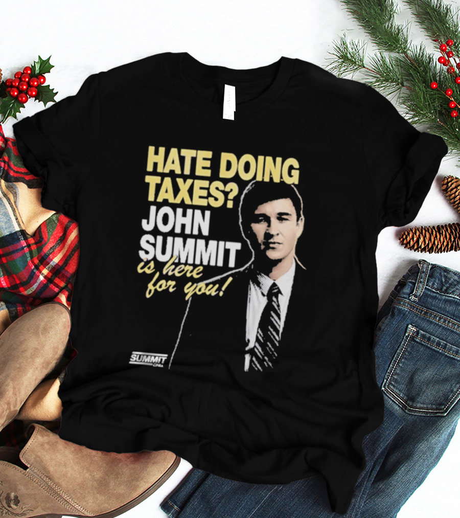 Hate Doing Taxes John Summit Is Here For You T-Shirt