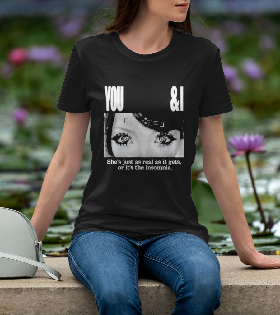 Lucy Bedroque You & I She's Just As Real As It Gets Or It's The Insomnia Black T-Shirt