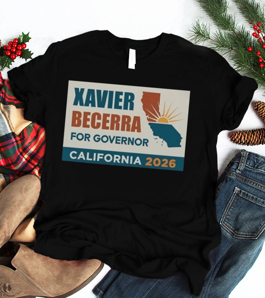 California 2026 Xavier Becerra For Governor T-Shirt