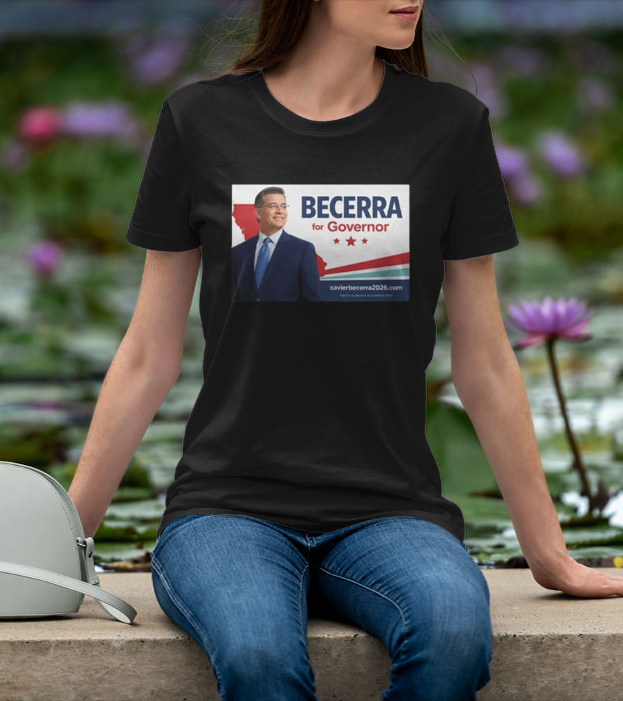 Becerra For Governor 2026 California Campaign Xavier Becerra T-Shirt