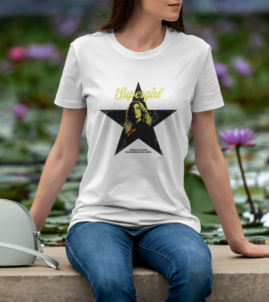 Supergirl Kara Zor El 2026 Movie Star Space Is A Bad Neighborhood Babe T-Shirt